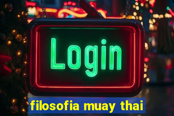 filosofia muay thai